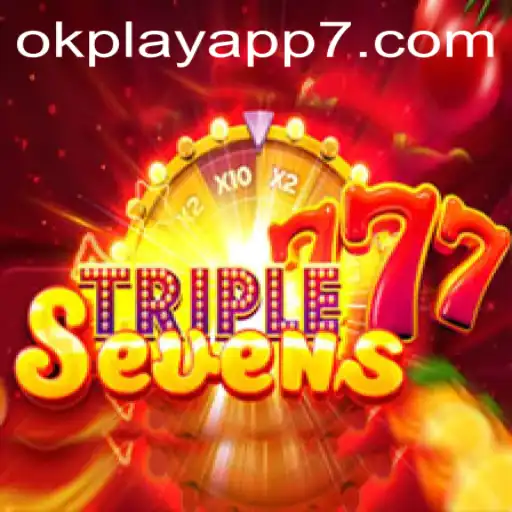 Experience the Thrill of 777TripleSeven on the Okplay App