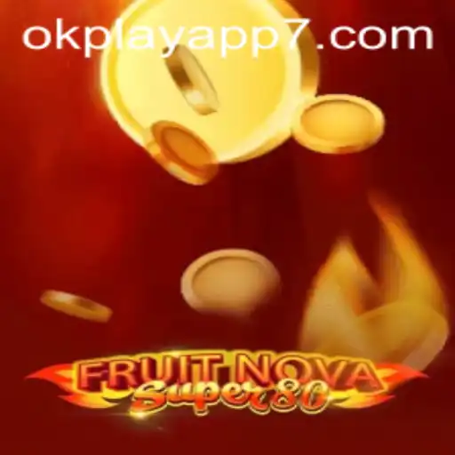 Exploring the Innovative World of FruitNovaSuper80 on the Okplay App