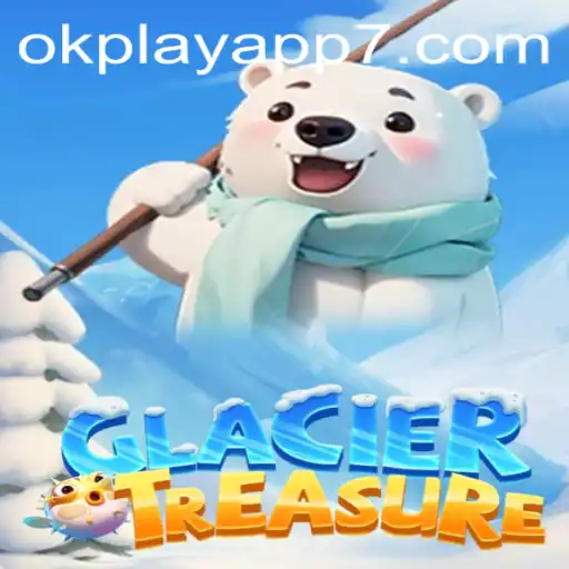 Discover the Exciting World of GlacierTreasure on the OKPlay App