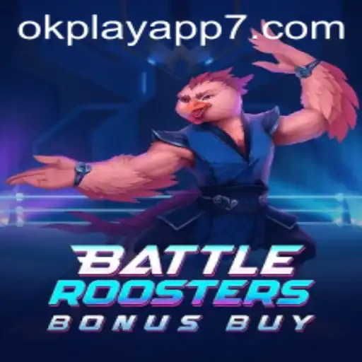Experience the Thrill of BattleRoostersBonusBuy on the OKPlay App