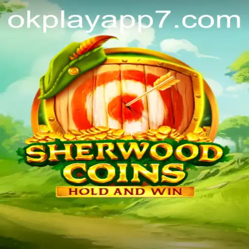 Explore the Enchanting World of SherwoodCoins on OKPlay App