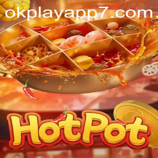 Discovering the Thrills of Hotpot: A Dive into the Okplay App Experience
