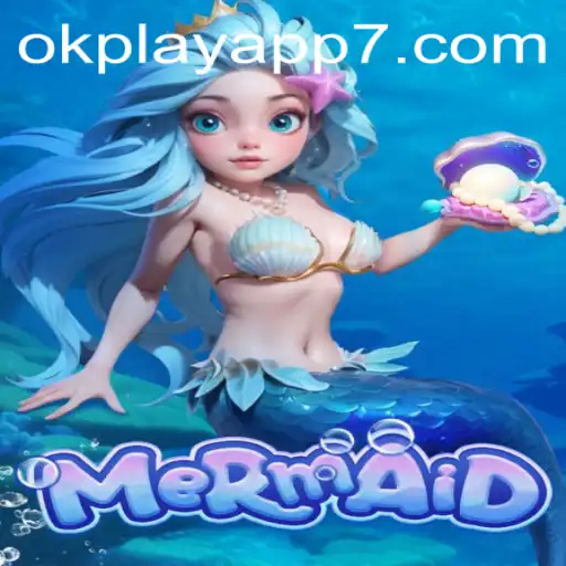 Discover the Enchanting World of 'Mermaid' on Okplay App