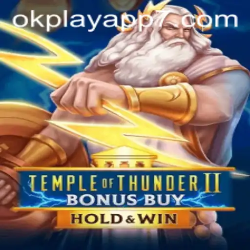Unveiling TempleofThunderIIBonusBuy on the okplay app: A Comprehensive Guide