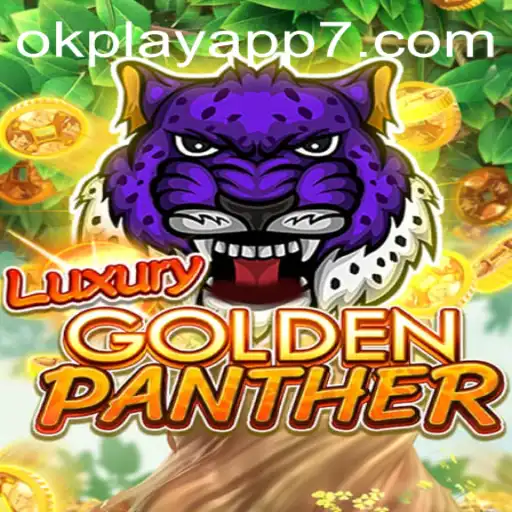 Exploring LUXURYGOLDENPANTHER on the OkPlay App: A Thrilling Adventure Awaits