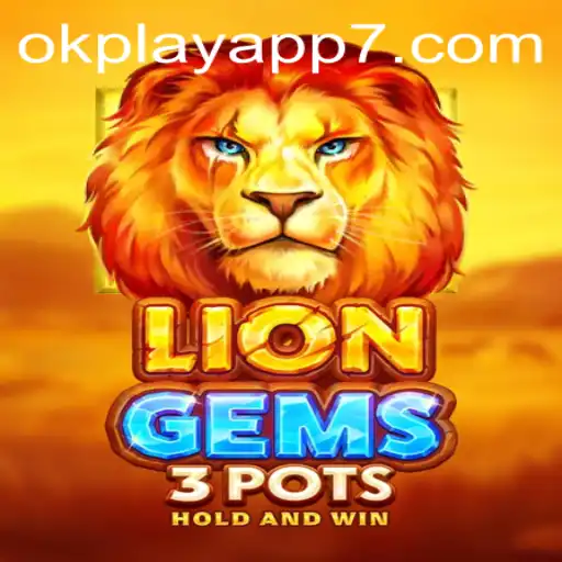Exploring LionGems3pots: A New Adventure on the Okplay App