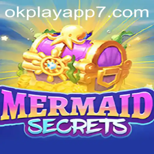 Dive Into the World of MermaidSecrets on Okplay App