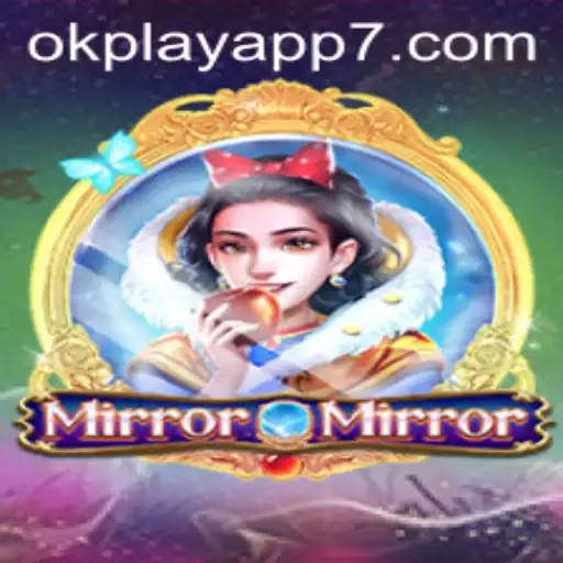 Discover the Enchanting World of MirrorMirror on the OkPlay App