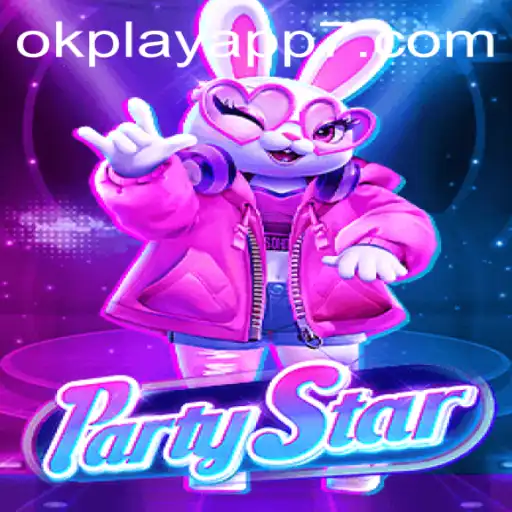 PartyStar: A New Era of Social Gaming on the okplay App