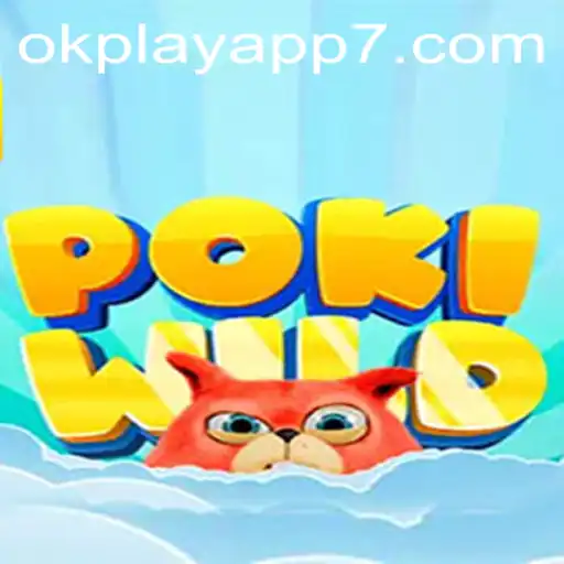Exploring the Exciting World of PokiWild on the Okplay App