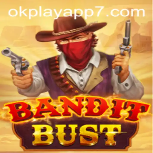Unveiling BanditBust on the OkPlay App: A Game Changer in Mobile Gaming