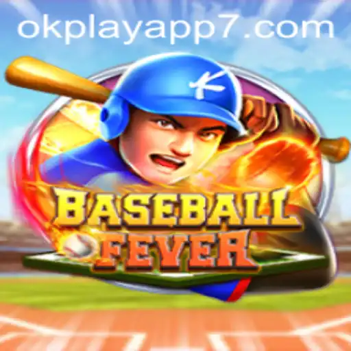 BaseballFever: Dive into the Ultimate Gaming Experience with OkPlay App