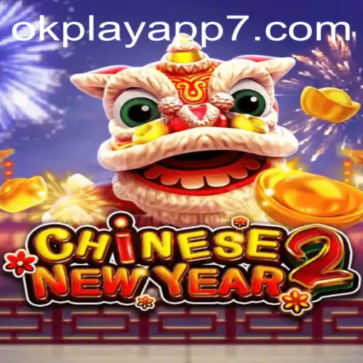 Discover CHINESENEWYEAR2 on the Okplay App