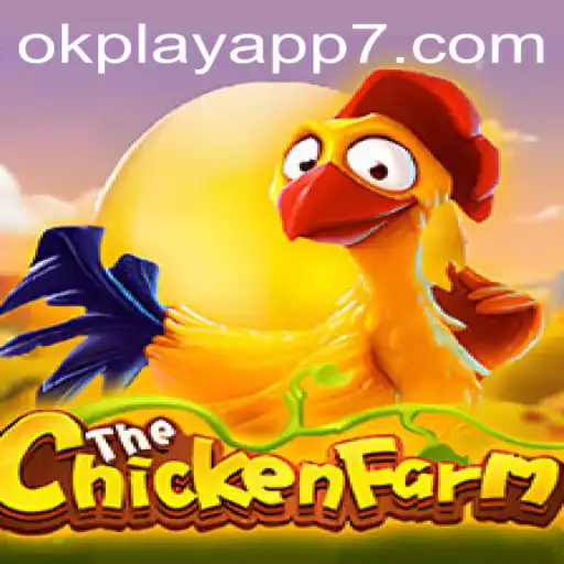 Discover the Exciting World of ChickenFarm on the OKPlay App