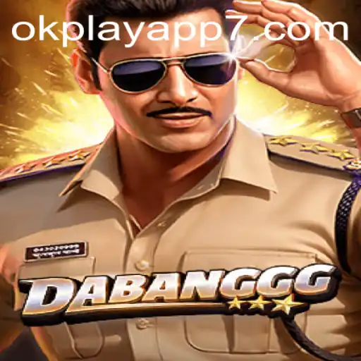 Exploring the Thrill of DABANGGG on the OkPlay App