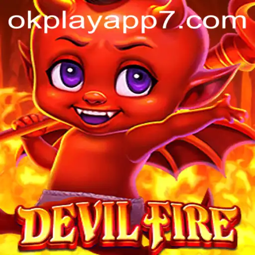 Discover the Fiery World of DevilFire: A Thrilling Adventure on the Okplay App