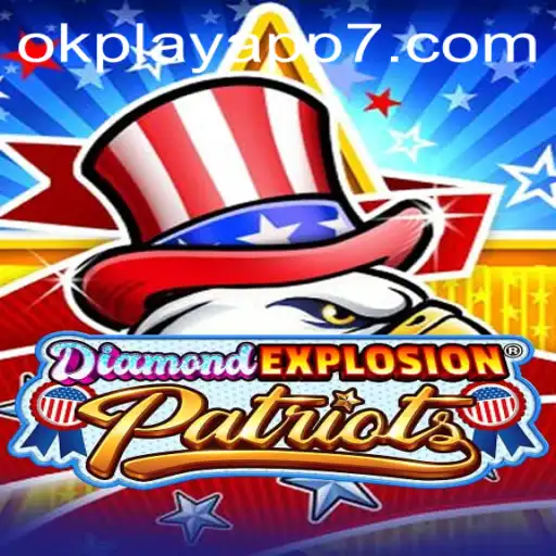 DiamondExplosionPatriots: An Epic Adventure in the OkPlay App
