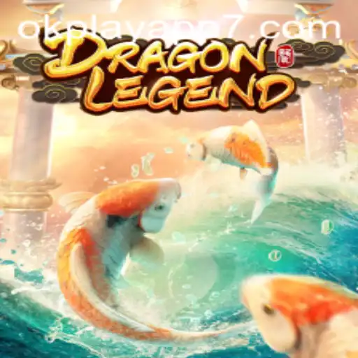 DragonLegend: An Epic Journey Awaits on Okplay App