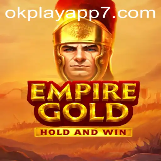 Exploring the World of EmpireGold: Unveiling the Excitement in the Okplay App
