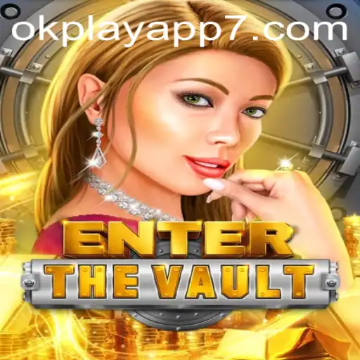 Exploring the Thrills of EntertheVault on the Okplay App
