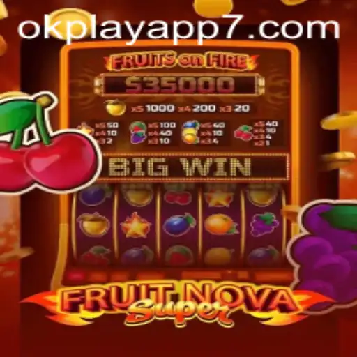 Exploring the Exciting World of FruitNovaSuper on the OKPlay App