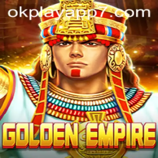 GoldenEmpire: Unveiling the New Gaming Sensation on the OKPlay App