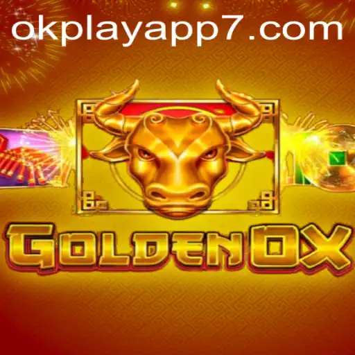Exploring GoldenOx on the OKPlay App: Your Gateway to Thrilling Gaming