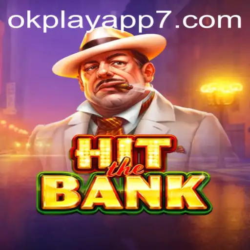HitTheBank: Dive into the Thrilling World of okplay App's Latest Game
