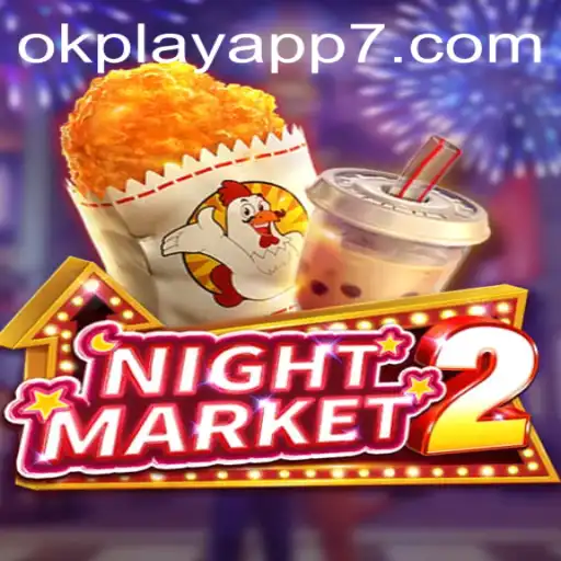 Exploring the Vibrant World of NightMarket2 on OKPlay App