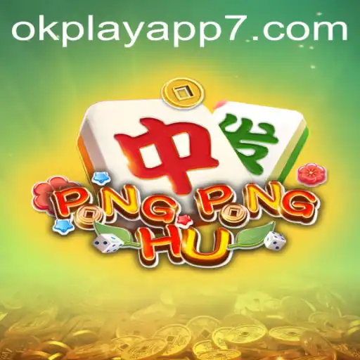 Discover the Thrilling World of PONGPONGHU on Okplay App