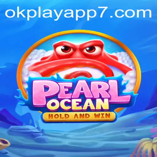 Dive into the Enchanting World of PearlOcean on the Okplay App