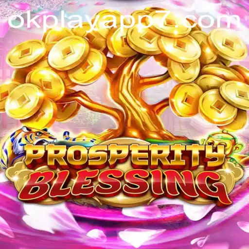 ProsperityBlessing: A Captivating Experience on the OkPlay App