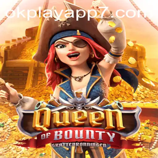 Discover the Thrills of QueenofBounty on OKPlay App