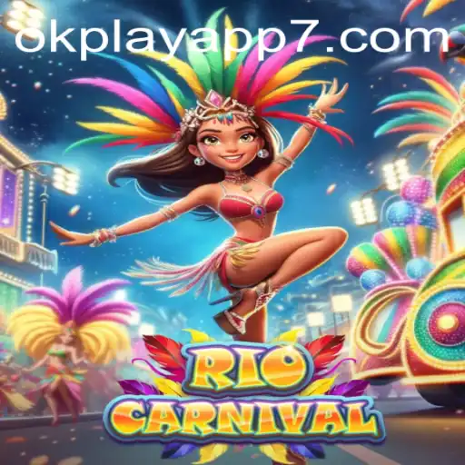 Experience the Thrills of RioCarnival on OkPlay App