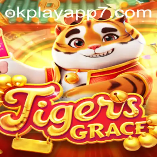Unleashing the Excitement of TigersGrace on OkPlay App